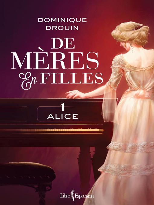 Title details for De mères en filles, tome 1 by Dominique Drouin - Available